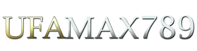 UFAMAX789 ทางเข้าเว็บตรง สมัครง่าย ฝากถอนออโต้ 24 ชม.